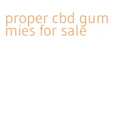 proper cbd gummies for sale