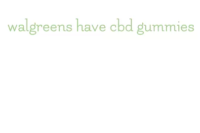 walgreens have cbd gummies