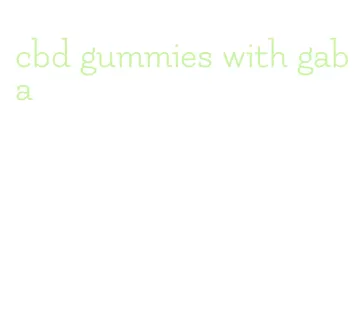 cbd gummies with gaba