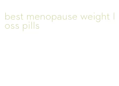 best menopause weight loss pills