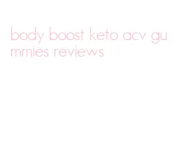 body boost keto acv gummies reviews