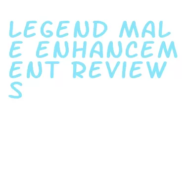 legend male enhancement reviews