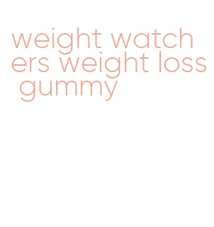 weight watchers weight loss gummy
