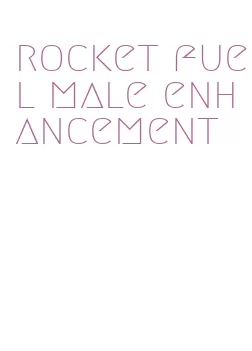 rocket fuel male enhancement