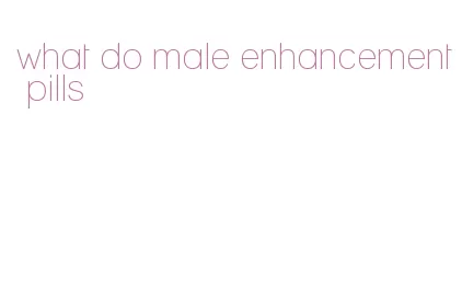 what do male enhancement pills