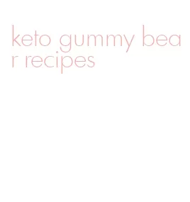 keto gummy bear recipes