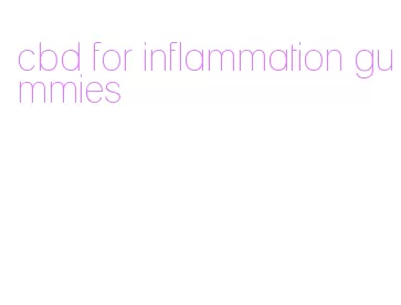 cbd for inflammation gummies