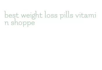 best weight loss pills vitamin shoppe