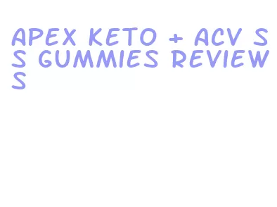 apex keto + acv ss gummies reviews
