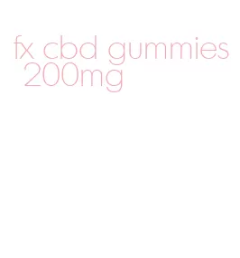 fx cbd gummies 200mg