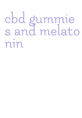 cbd gummies and melatonin