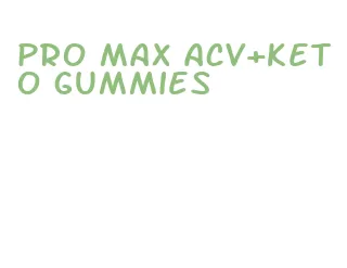 pro max acv+keto gummies