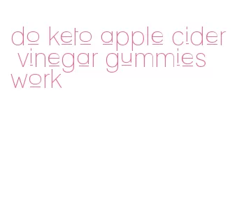 do keto apple cider vinegar gummies work