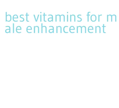 best vitamins for male enhancement