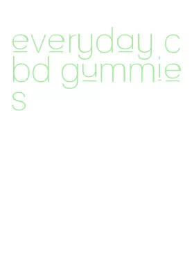 everyday cbd gummies
