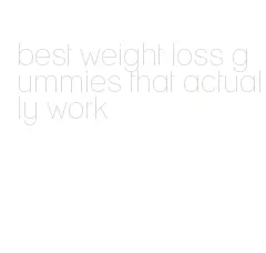 best weight loss gummies that actually work