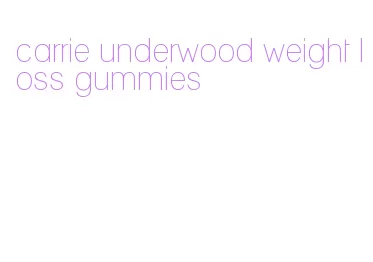 carrie underwood weight loss gummies
