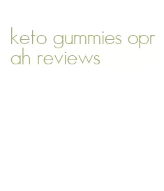 keto gummies oprah reviews