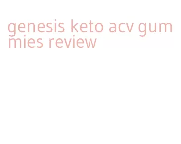 genesis keto acv gummies review