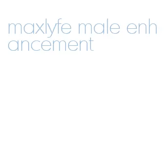 maxlyfe male enhancement