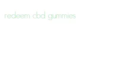 redeem cbd gummies