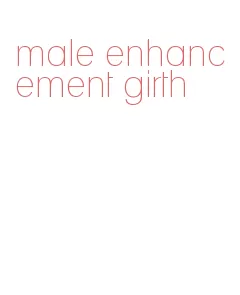 male enhancement girth
