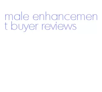 male enhancement buyer reviews
