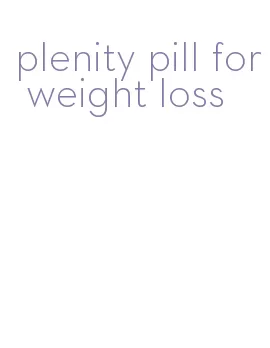 plenity pill for weight loss