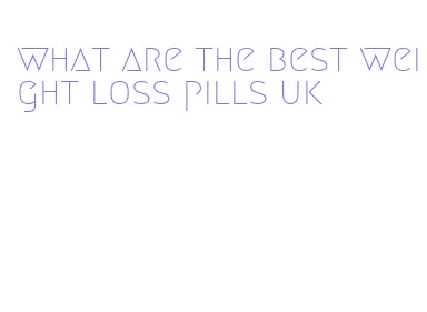 what are the best weight loss pills uk