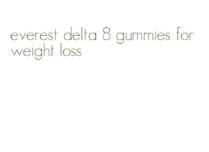 everest delta 8 gummies for weight loss