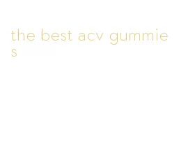 the best acv gummies