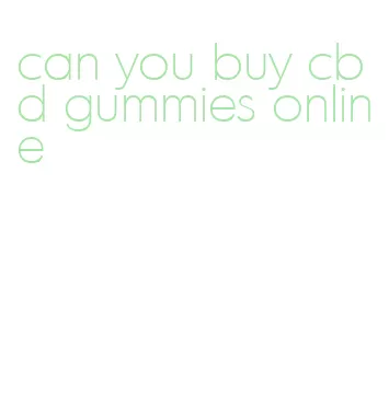 can you buy cbd gummies online