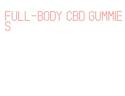 full-body cbd gummies