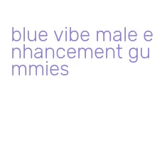 blue vibe male enhancement gummies