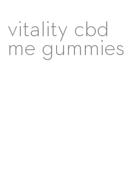 vitality cbd me gummies