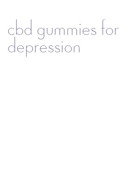 cbd gummies for depression