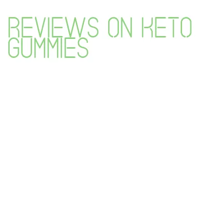 reviews on keto gummies