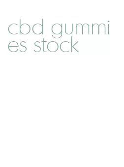 cbd gummies stock