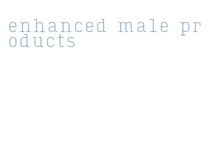 enhanced male products