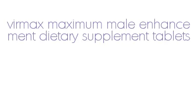 virmax maximum male enhancement dietary supplement tablets