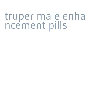truper male enhancement pills