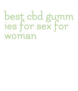 best cbd gummies for sex for woman