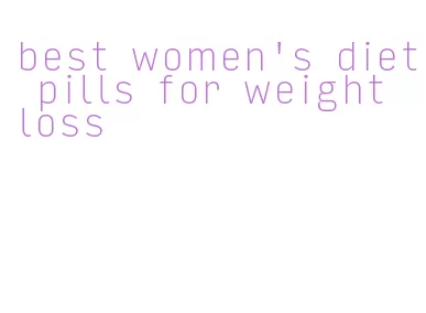best women's diet pills for weight loss