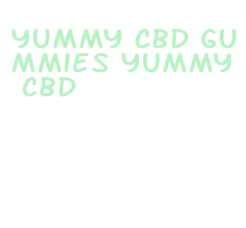 yummy cbd gummies yummy cbd
