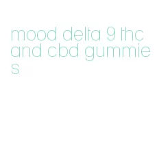 mood delta 9 thc and cbd gummies