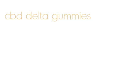 cbd delta gummies