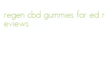 regen cbd gummies for ed reviews