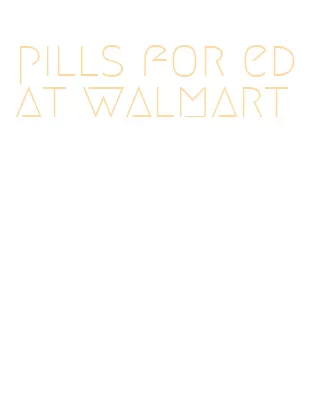 pills for ed at walmart