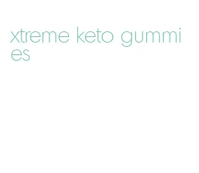 xtreme keto gummies