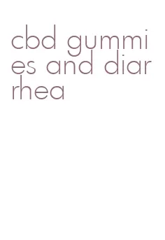 cbd gummies and diarrhea